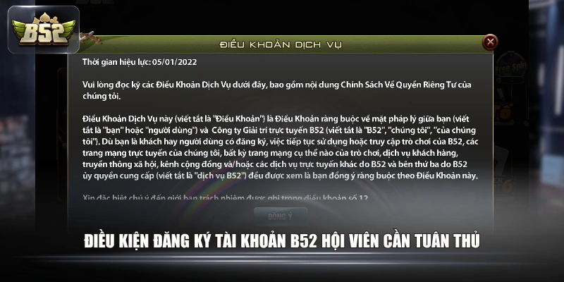 Cẩm Nang Đăng Ký Tài Khoản B52 Nhanh Chóng Cho Tân Thủ 1 Điều kiện đăng ký tài khoản B52 hội viên cần tuân thủ
