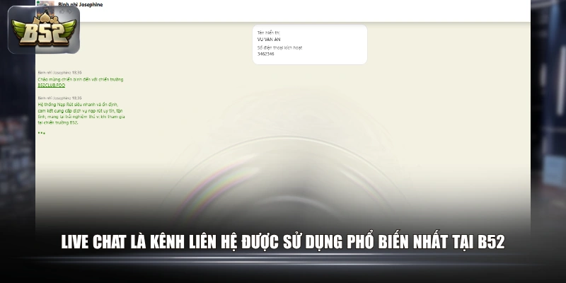 Các Cách Liên Hệ Với CSKH B52 & Lưu Ý Cần Phải Biết 2 Live Chat là kênh liên hệ được sử dụng phổ biến nhất tại B52