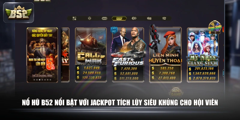 Nổ Hũ B52 nổi bật với Jackpot tích lũy siêu khủng cho hội viên