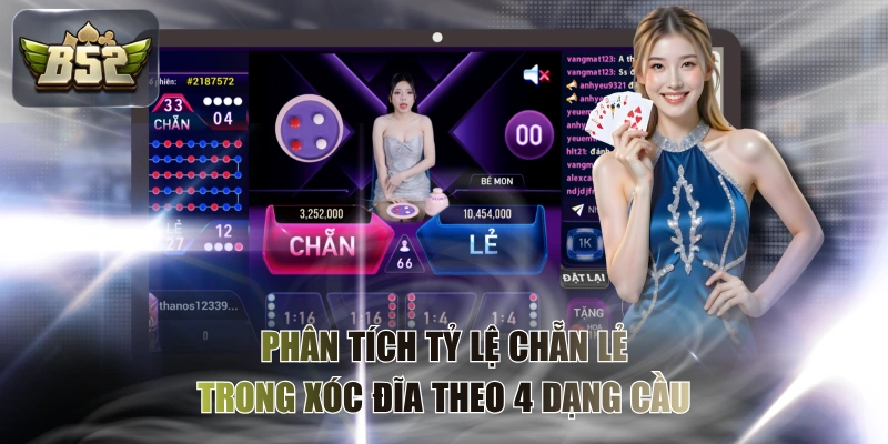 Phân Tích Tỷ Lệ Chẵn Lẻ Trong Xóc Đĩa Theo 4 Dạng Cầu