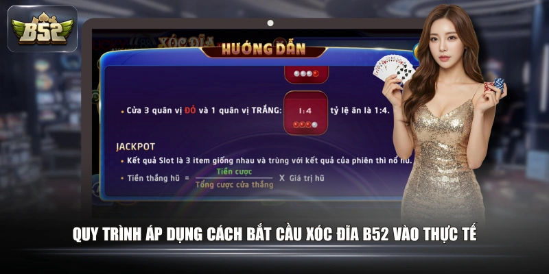 Cẩm Nang Cách Bắt Cầu Xóc Đĩa B52 Bao Thắng Cho Tân Thủ 2 Quy trình áp dụng cách bắt cầu Xóc Đĩa B52 vào thực tế