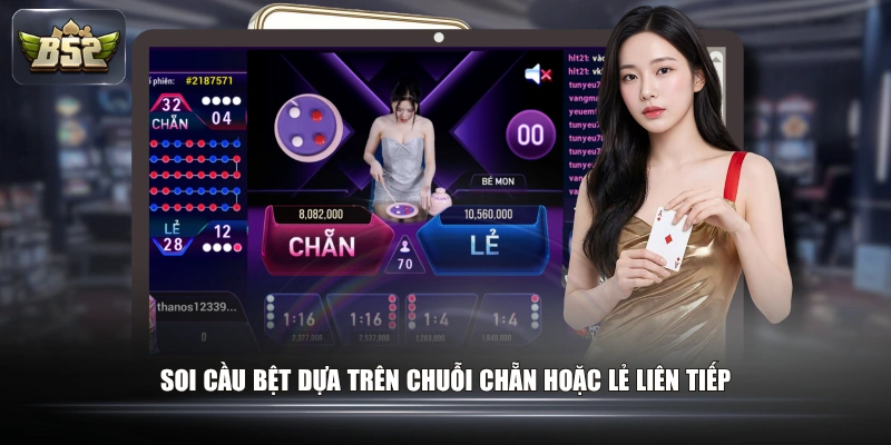Phân Tích Tỷ Lệ Chẵn Lẻ Trong Xóc Đĩa Theo 4 Dạng Cầu 2 Soi cầu bệt dựa trên chuỗi Chẵn hoặc Lẻ liên tiếp